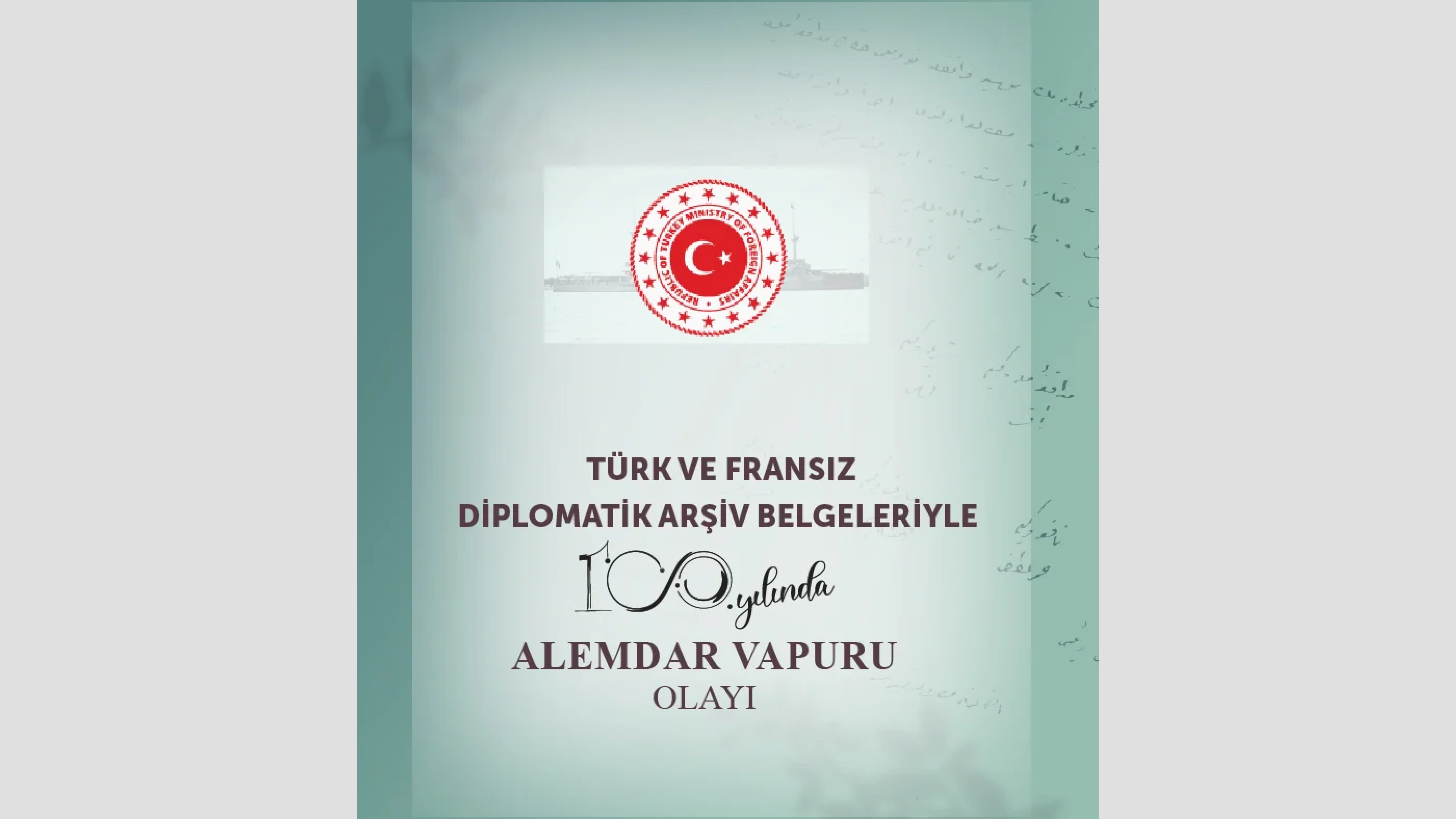 Türk ve Fransız Diplomatik Arşiv Belgeleriyle 100. Yılında Alemdar Vapuru Olayı