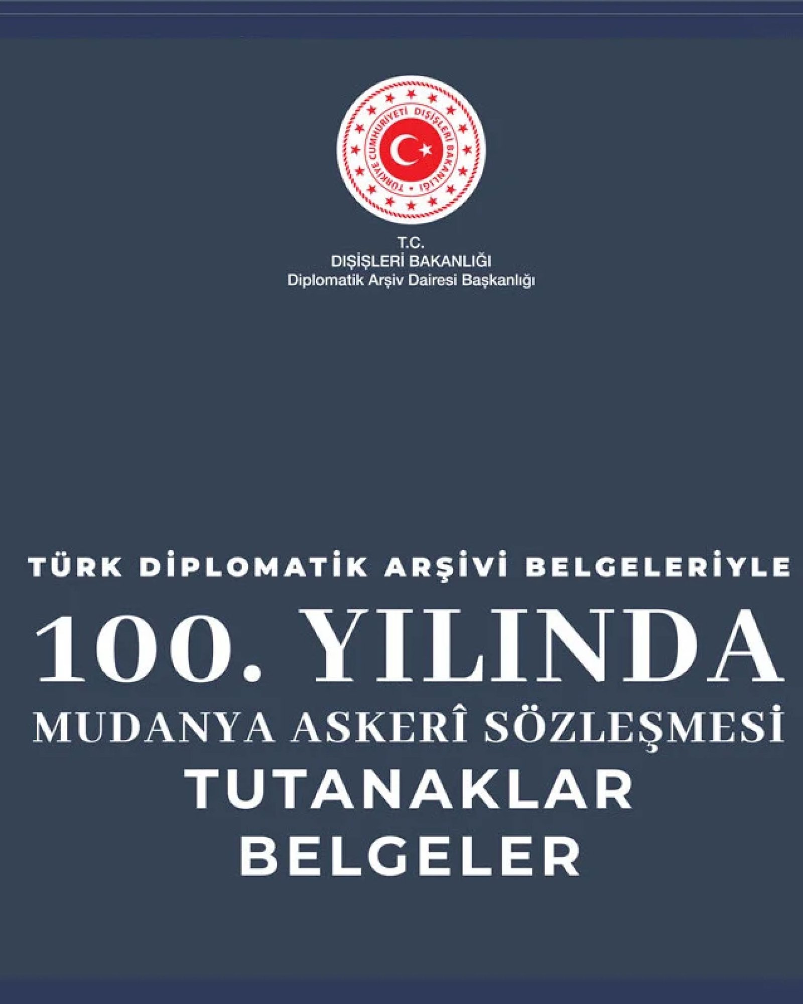 Türk Arşiv Belgeleriyle 100. Yılında Mudanya Askerî Sözleşmesi: Tutanaklar-Belgeler